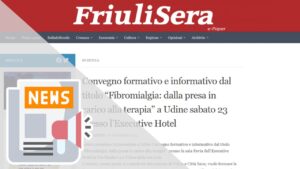 CONVEGNO FORMATIVO E INFORMATIVO DAL TITOLO “FIBROMIALGIA: DALLA PRESA IN CARICO ALLA TERAPIA” A UDINE SABATO 23 PRESSO L’EXECUTIVE HOTEL