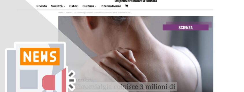 LA FIBROMIALGIA COLPISCE 3 MILIONI DI ITALIANI, MA NON È RICONOSCIUTA NEI LEA