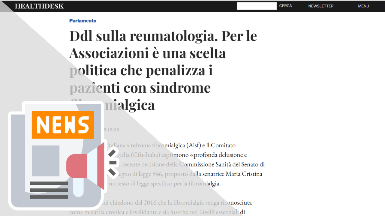DDL SULLA REUMATOLOGIA. PER LE ASSOCIAZIONI È UNA SCELTA POLITICA CHE PENALIZZA I PAZIENTI CON SINDROME FIBROMIALGICA