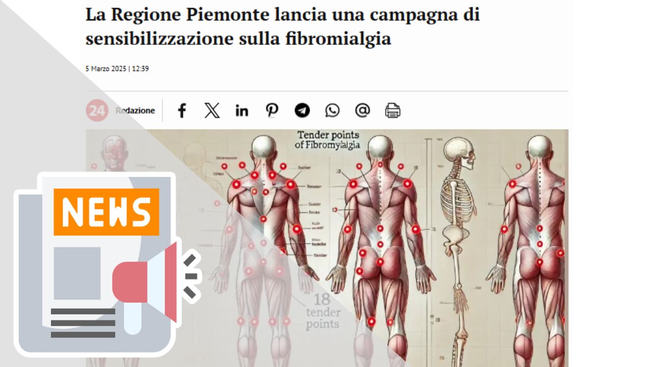 LA REGIONE PIEMONTE LANCIA UNA CAMPAGNA DI SENSIBILIZZAZIONE SULLA FIBROMIALGIA
