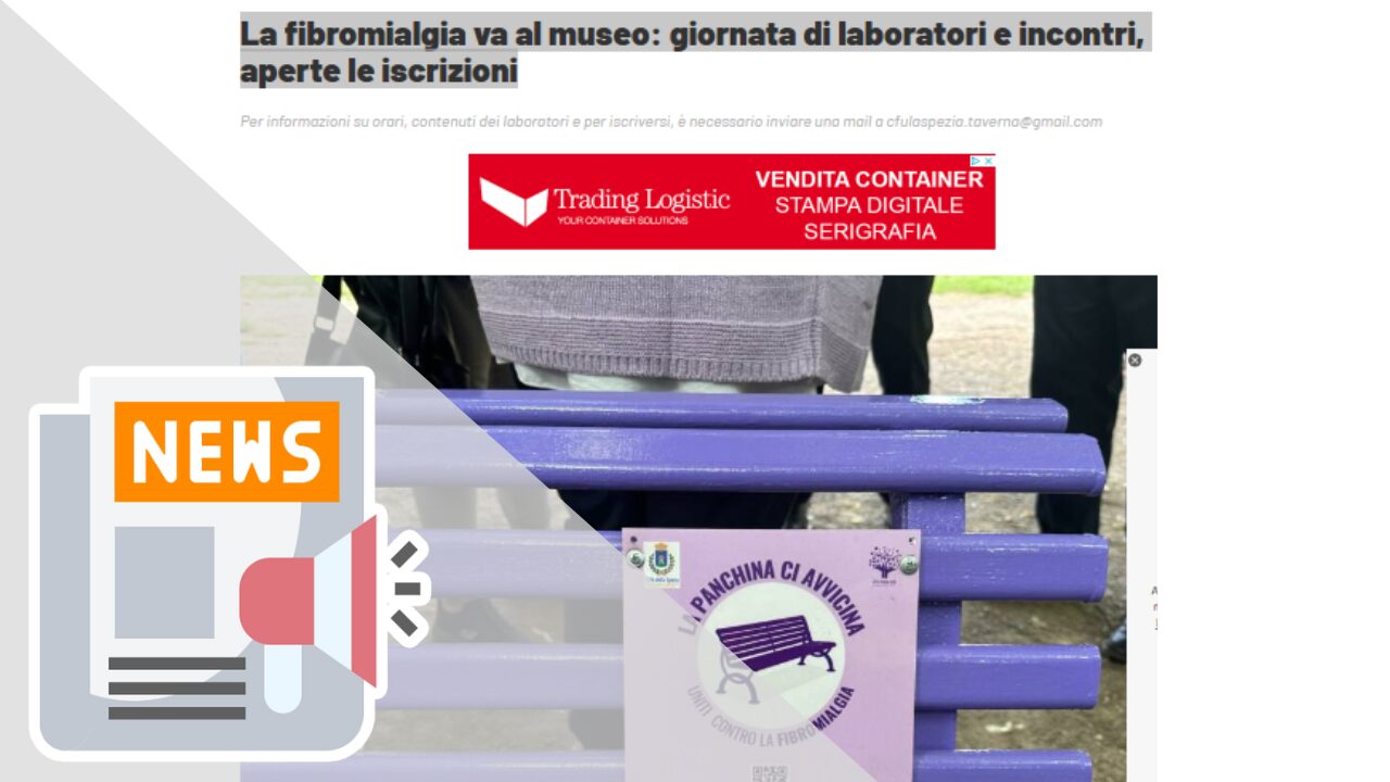 LA FIBROMIALGIA VA AL MUSEO: GIORNATA DI LABORATORI E INCONTRI, APERTE LE ISCRIZIONI