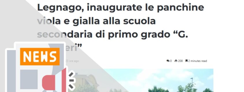 LEGNAGO, INAUGURATE LE PANCHINE VIOLA E GIALLA ALLA SCUOLA SECONDARIA DI PRIMO GRADO “G. BARBIERI”