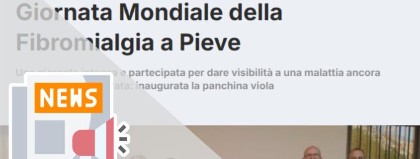 GIORNATA MONDIALE DELLA FIBROMIALGIA A PIEVE