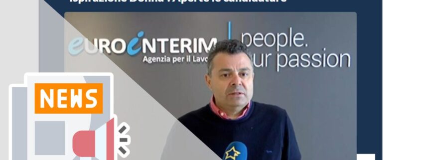 EUROINTERIM ORGANIZZA LA TERZA EDIZIONE DEL PREMIO "ISPIRAZIONE DONNA". APERTE LE CANDIDATURE