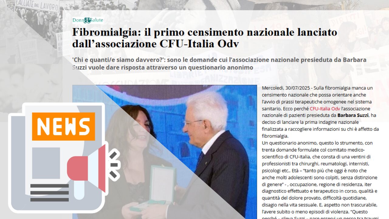 FIBROMIALGIA: IL PRIMO CENSIMENTO NAZIONALE LANCIATO DALL’ASSOCIAZIONE CFU-ITALIA ODV